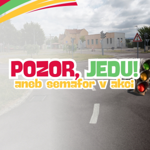 Pozor, jedu! aneb semafor v akci